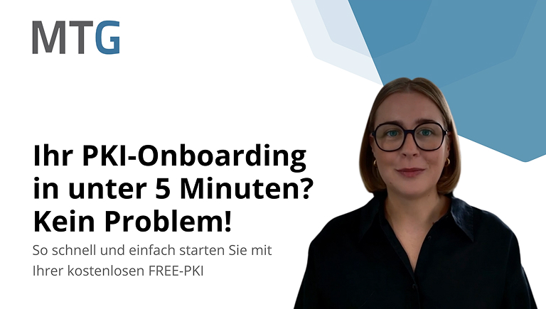 Ihr PKI-Onboarding in unter 5 Minunten? Kein Problem! (© MTG AG)