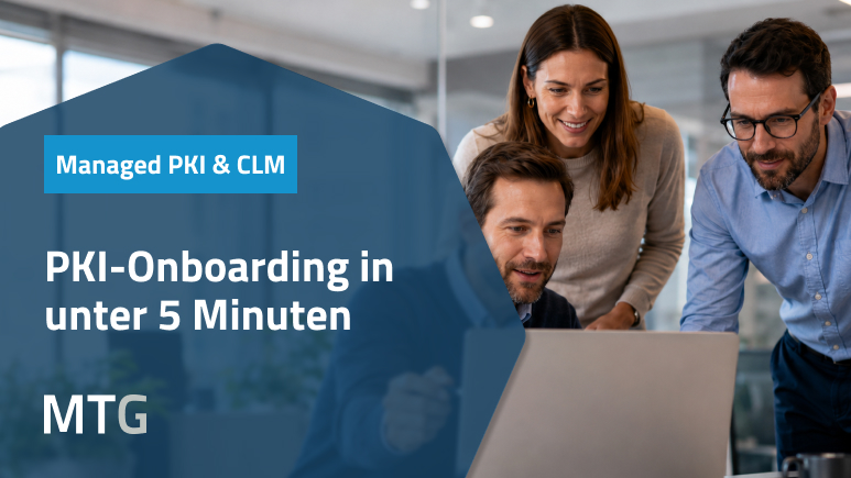 Ihr PKI-Onboarding in unter 5 Minunten? Kein Problem! (© MTG AG)